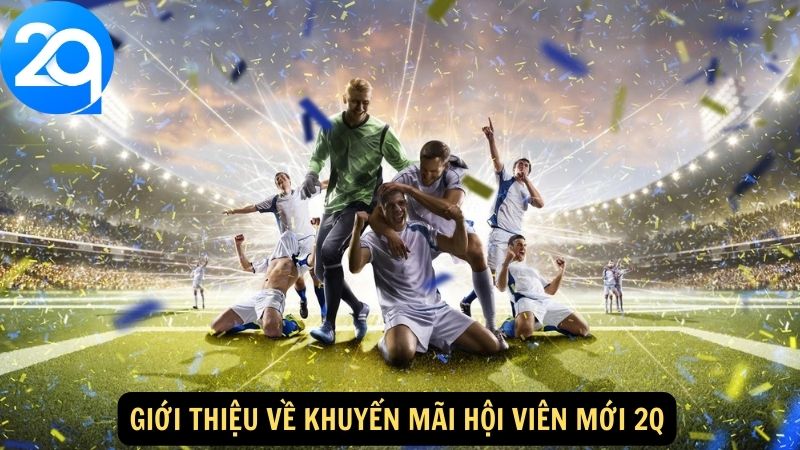 Khuyến Mãi Hội Viên Mới 2q: Nhận Ưu Đãi Đặc Biệt Dành Riêng Cho Thành Viên Mới Ngay Hôm Nay! 1 khuyen-mai-hoi-vien-moi-2q-1
