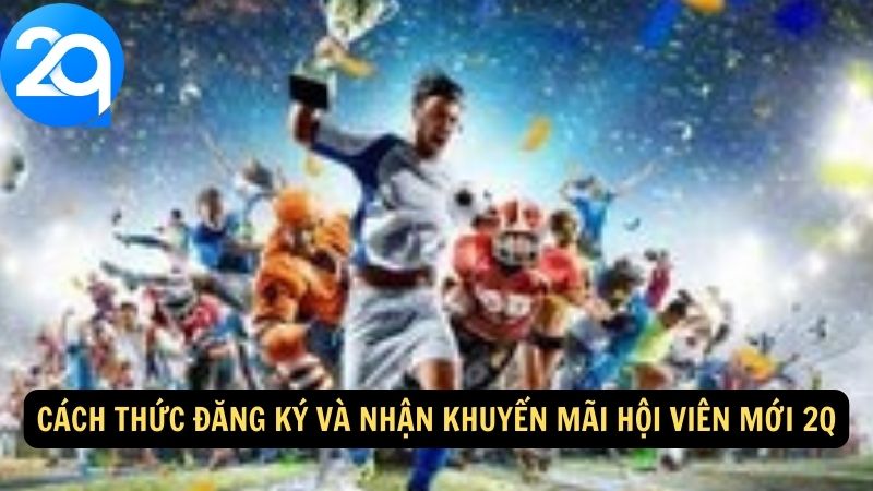 Khuyến Mãi Hội Viên Mới 2q: Nhận Ưu Đãi Đặc Biệt Dành Riêng Cho Thành Viên Mới Ngay Hôm Nay! 2 khuyen-mai-hoi-vien-moi-2q-2