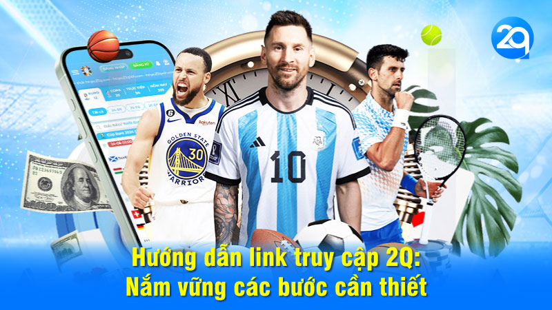 Link Truy Cập 2Q: Hướng Dẫn Chi Tiết & Kinh Nghiệm Sử Dụng 1 link-truy-cap-2q-1