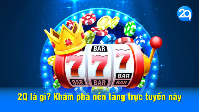 Link Truy Cập 2Q: Hướng Dẫn Chi Tiết & Kinh Nghiệm Sử Dụng 2 link-truy-cap-2q-2