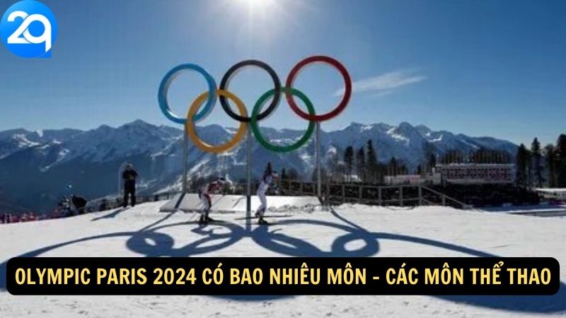 Olympic Paris 2024 Có Bao Nhiêu Môn: Tổng Số Môn Tại 2q 2 olympic-paris-2024-co-bao-nhieu-mon-2