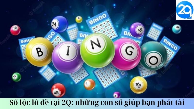 Số lộc lô đề tại 2Q: những con số giúp bạn phát tài 3 so-loc-lo-de-3