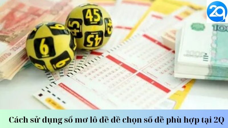 Cách sử dụng sổ mơ lô đề đề chọn số đề phù hợp tại 2Q 1 so-mo-lo-de-1