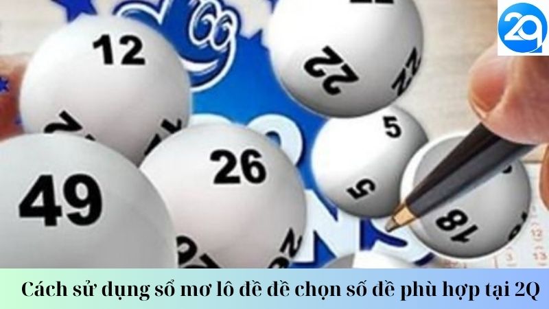Cách sử dụng sổ mơ lô đề đề chọn số đề phù hợp tại 2Q 3 so-mo-lo-de-3