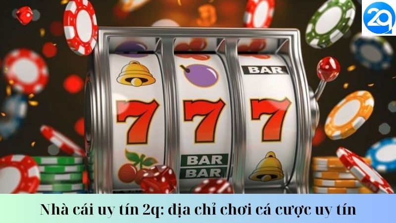 Thương hiệu nhà cái 2Q: Nhà cái uy tín chất lượng 3 thuong-hieu-nha-cai-2q-3