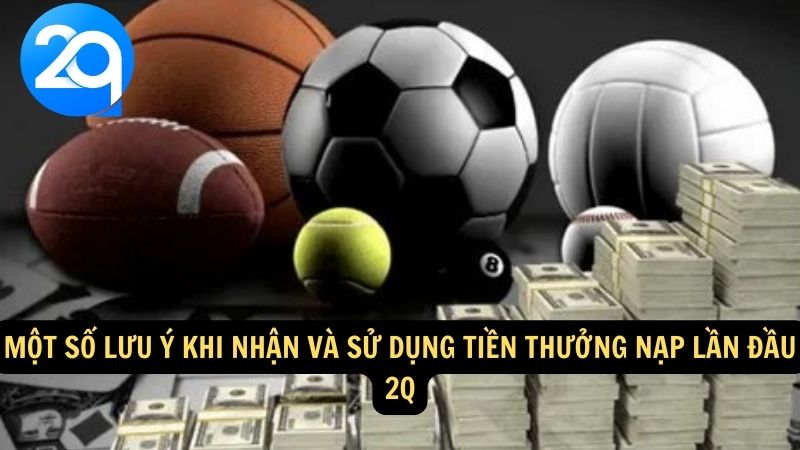 Tiền Thưởng Nạp Lần Đầu 2q: Nhận Ưu Đãi Đặc Biệt Khi Nạp Tiền 3 tien-thuong-nap-lan-dau-2q-3