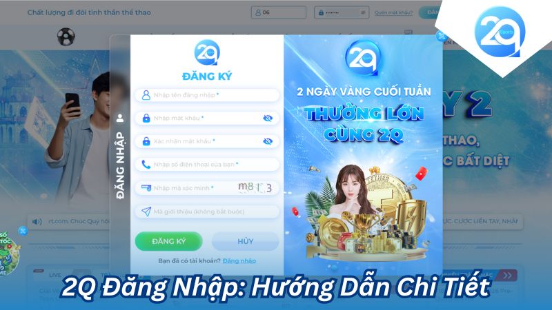 Tìm Hiểu 2Q Đăng Nhập: Hướng Dẫn Chi Tiết & Kinh Nghiệm Chơi 2 tim-hieu-2q-dang-nhap-2