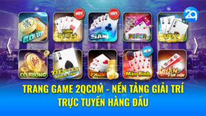 Trang Game 2QCom - Nền Tảng Giải Trí Trực Tuyến Hàng Đầu