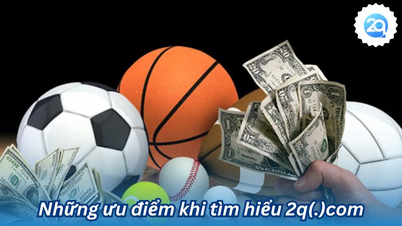 Tìm hiểu 2q(.)com web cá cược uy tín hàng đầu Châu Á 2 tim-hieu-2q-com-2