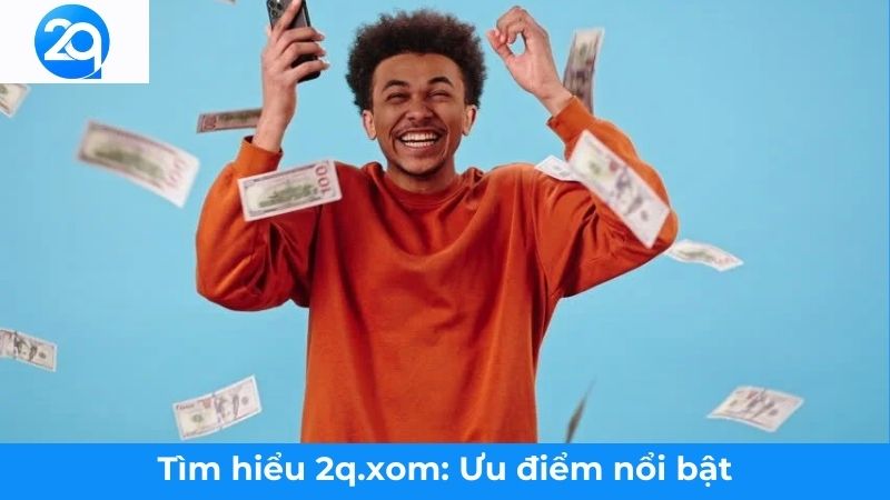 2Q - Tìm hiểu 2Q.XOM - Khám phá góc cạnh của nền tảng 2 tim-hieu-2q-xom (2)