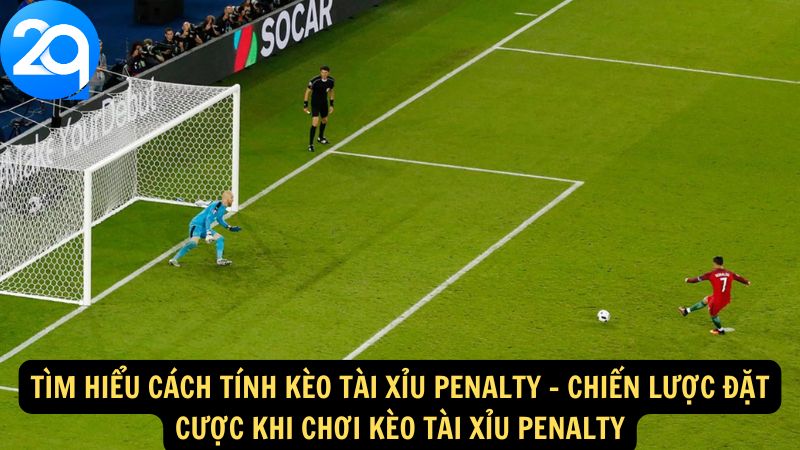 Tìm Hiểu Cách Tính Kèo Tài Xỉu Penalty Tại 2q 3 tim-hieu-cach-tinh-keo-tai-xiu-penalty-3