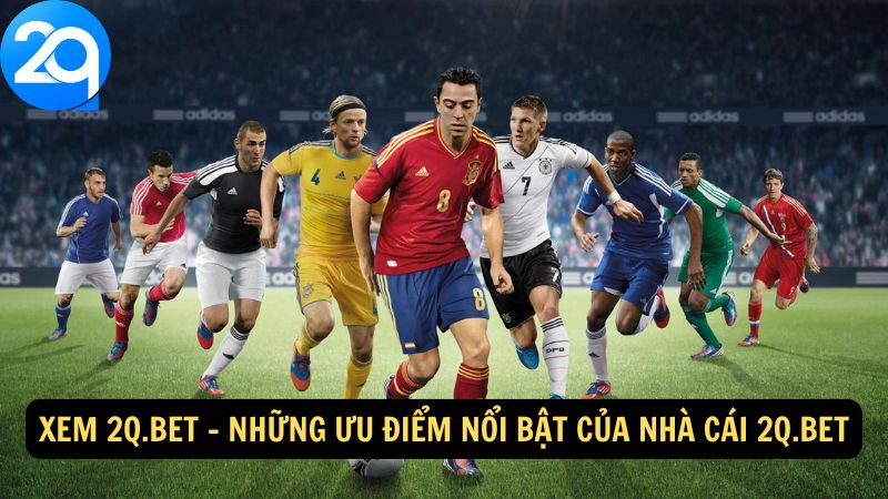 Xem 2q bet: Phân Tích Tỷ Lệ Cược và Dự Đoán Chính Xác Tại 2q 2 xem-2q-bet-2