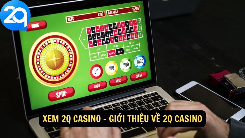 Xem 2q Casino: Những Mẹo Và Chiến Lược Cá Cược Hiệu Quả 1 xem-2q-casino-1