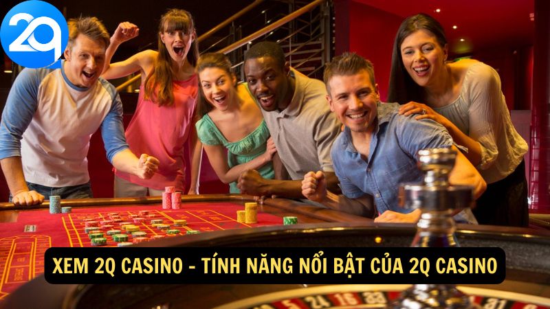 Xem 2q Casino: Những Mẹo Và Chiến Lược Cá Cược Hiệu Quả 2 xem-2q-casino-2