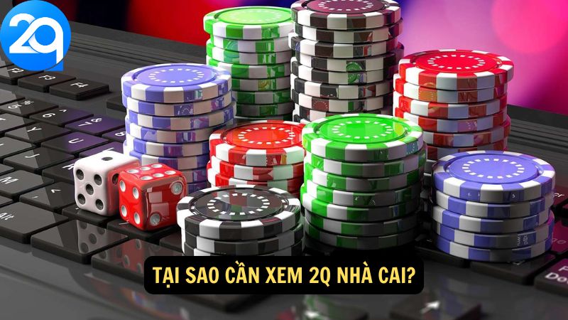 Xem 2Q Nhà Cai: Hướng Dẫn Xem Kèo và Dự Đoán Tỉ Số 2 xem-2q-nha-cai-2