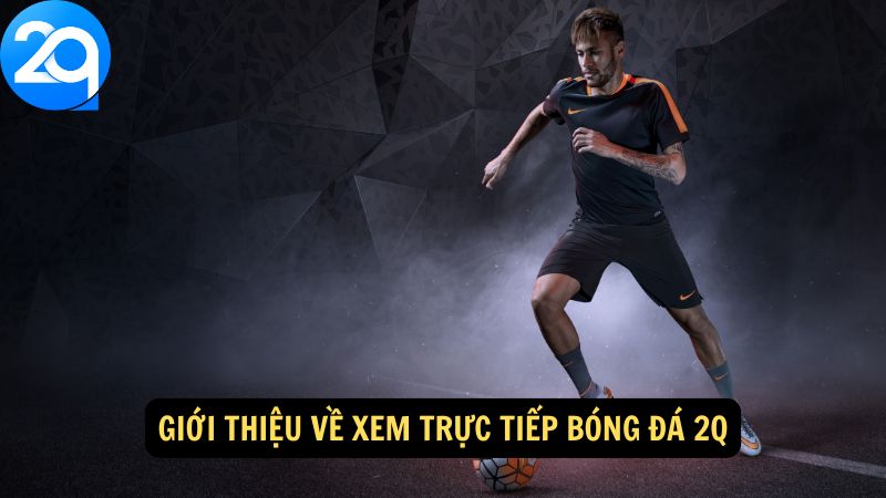 Xem Trực Tiếp Bóng Đá 2q: Các Bước Để Không Bỏ Lỡ 1 xem-truc-tiep-bong-da-2q-1