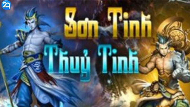 Game Sơn Tinh Thủy Tinh - game dân gian hấp dẫn, dễ chơi, thưởng lớn 1 son-tinh-thuy-tinh-1